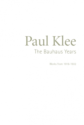 Paul Klee: The Bauhaus Years
